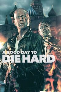 Die Hard 5: A Good Day to Die Hard (2013) Dual Audio {Hindi-English} 480p - 720p - 1080p