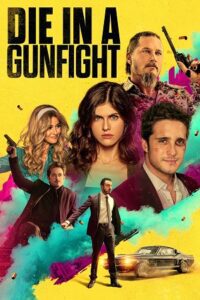 Die in a Gunfight (2021) Dual Audio [Hindi + English] BluRay 480p - 720p - 1080p