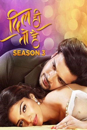 Dil Hi Toh Hai (2020) Season 3 Hindi Complete ALT Balaji WEB Series 480p - 720p HDRip