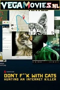 Don’t Fuck with Cats: Hunting an Internet Killer (2019) Season 1 {English} Complete Netflix WEB Series 720p WEB-DL