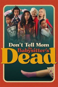 Don’t Tell Mom the Babysitter’s Dead (2024) WEB-DL Dual Audio {Hindi-English} 480p - 720p - 1080p