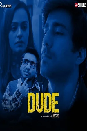 Dude (2021) Season 1 Hindi Complete Amazon MiniTV Exclusive WEB Series 480p - 720p WEB-DL