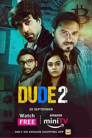 Dude (2022) Season 2 Hindi Complete Amazon MiniTV Exclusive WEB Series 480p - 720p WEB-DL