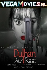 Dulhan aur Aik Raat (2021) Season 1 Hindi Complete WEB Series 480p - 720p HDRip