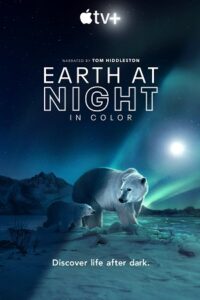 Earth at Night in Color (Season 1 – 2) Complete Dual-Audio {Hindi-English} Apple TV+ Original 1080p - 720p WEB-DL
