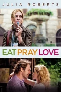Eat Pray Love (2010) Dual Audio [Hindi + English] WeB-DL 480p - 720p - 1080p