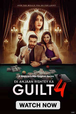 Ek Anjaan Rishtey Ka Guilt (Season 4) Hindi Complete SM WEB Series 480p - 720p - 1080p WEB-DL