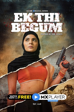 [18+] Ek Thi Begum (2020) Season 1 Hindi Complete MX Original WEB Series 480p - 720p HDRip