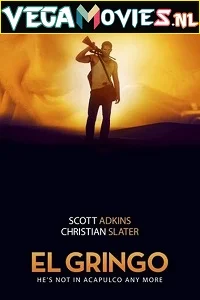 El Gringo (2012) Dual Audio [Hindi-English] 480p - 720p - 1080p