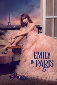 Emily in Paris – Season 5 (2025) Dual-Audio {Hindi-English} Netflix-Series 480p/720p/1080p WEB-DL