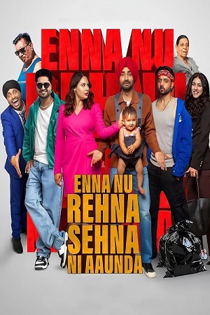 Enna Nu Rehna Sehna Ni Aaunda (2025) Punjabi Pre-DVD 480p - 720p - 1080p Full Movie