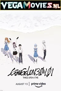 Evangelion: 3.0+1.01 Thrice Upon a Time (2021) Dual Audio {Hindi-English} 480p - 720p - 1080p