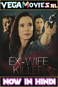 Ex Wife Killer (2017) Dual Audio [Hindi-English] 480p - 720p