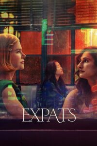 Expats – Amazon Original (2024) Season 1 [Episode 1-5 Added] Dual Audio {Hindi-English} 480p - 720p - 1080p WEB-DL