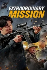 Extraordinary Mission (2017) Dual Audio {Hindi-English} 480p - 720p BluRay