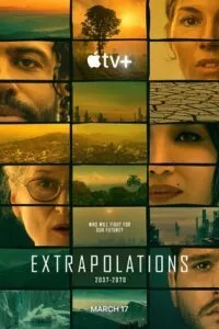 Extrapolations (2023) Season 1 [S01E08 Added] Apple Original English WEB Series 720p - 1080p WEB-DL