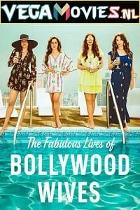 Fabulous Lives of Bollywood Wives (Season 1-2) Hindi Complete Netflix WEB Series 480p - 720p HDRip