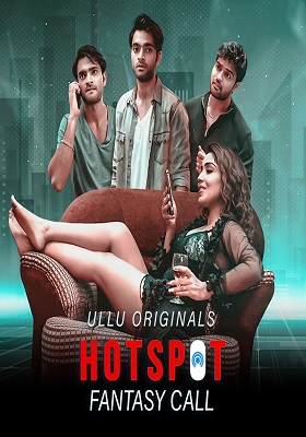 [18+] Fantasy Call – Hotspot (2021) Season 1 Hindi Ullu Originals WEB Series 480p - 720p HDRip