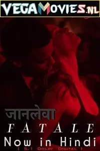 [18+] Fatale (2020) Dual Audio {Hindi-English} 480p - 720p - 1080p