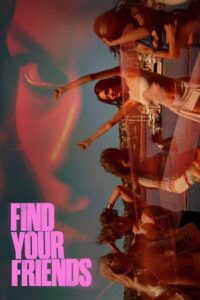 Find Your Friends (2026) Dual Audio {Hindi-English} WEB-DL 480p - 720p - 1080p