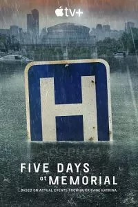 Five Days at Memorial (2022) Season 1 [Complete] Apple Tv+ Original WEB Series 720p WEB-DL