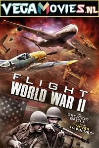 Flight World War II (2015) Dual Audio {Hindi-English} 480p - 720p - 1080p