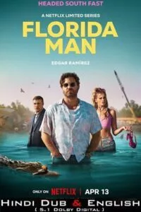 Florida Man – Netflix Original (2023) Season 1 Dual Audio {Hindi-English} 480p - 720p - 1080p WEB-DL