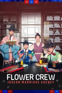 Flower Crew Joseon Marriage Agency – Season 1 NetFlix Original (2025) Dual Audio {Hindi-Korean} WEB Series 480p - 720p - 1080p WEB-DL