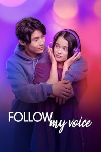 Follow My Voice (2025) Dual Audio {Hindi-Spanish} Amazon WEB-DL 480p - 720p - 1080p