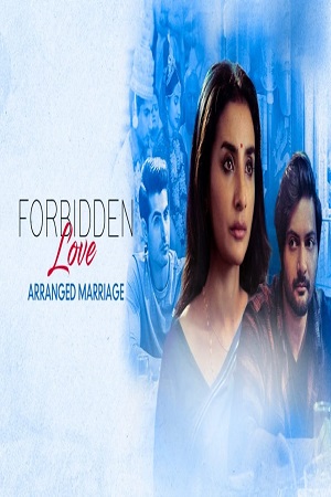 Forbidden Love: Arranged Marriage (2021) Hindi Full Movie 480p - 720p - 1080p