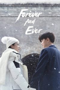 Forever and Ever (Season 1) Hindi ORG Dubbed C-Drama Series 480p 720p & 1080p WEB-DL