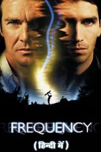Frequency (2000) Dual Audio {Hindi-English} 480p - 720p - 1080p