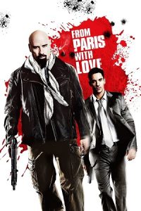 From Paris with Love (2010) Blu-Ray Dual Audio {Hindi-English} 480p - 720p - 1080p]