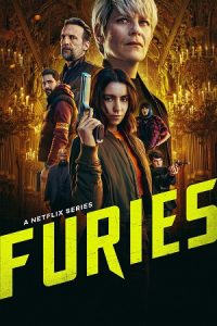 FURIES – Netflix Original (Season 1 – 2) Complete Dual-Audio {Hindi-English} 480p - 720p - 1080p WEB-DL