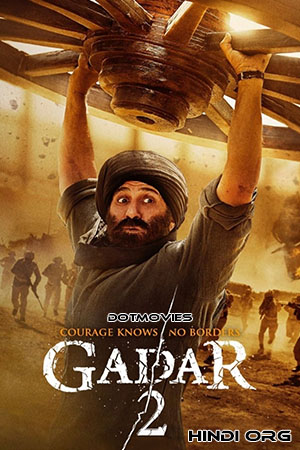Gadar 2: The Katha Continues (2023) Hindi Full Movie WEB-DL 480p - 720p - 1080p - 2160p 4K
