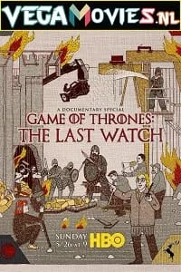 Game of Thrones: The Last Watch (2019) {English With Subtitles} 480p - 720p - 1080p