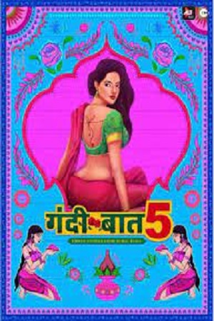 [18+] Gandii Baat (Season 5) Hindi [ALTBalaji] Complete All Episodes Web Series 480p - 720p