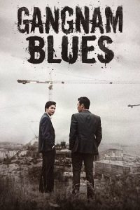 Gangnam Blues (2015) BluRay Dual Audio {Hindi-Korean} 480p - 720p - 1080p