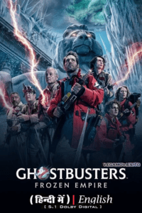 Ghostbusters: Frozen Empire (2024) Dual Audio {Hindi-English} AMZN WEB-DL 480p - 720p - 1080p - 2160p