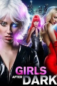 Girls After Dark (2018) WEB-DL Dual Audio {Hindi-English} 480p - 720p - 1080p