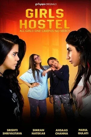 Girls Hostel (2018) Season 1 Hindi Complete SonyLiv Originals WEB Series 480p - 720p WEB-DL
