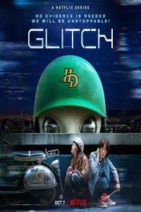 Glitch – Netflix Original (2022) Season 1 Dual Audio {Korean-English} 720p 10Bit WEB-DL