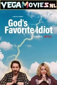 God’s Favorite Idiot (Season 1) Dual Audio [Hindi-English] Complete Netflix Web Series 480p - 720p