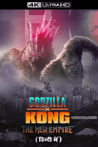 Godzilla x Kong: The New Empire (2024) BluRay {Hindi-English} 480p - 720p - 1080p &amp; 2160p 4K
