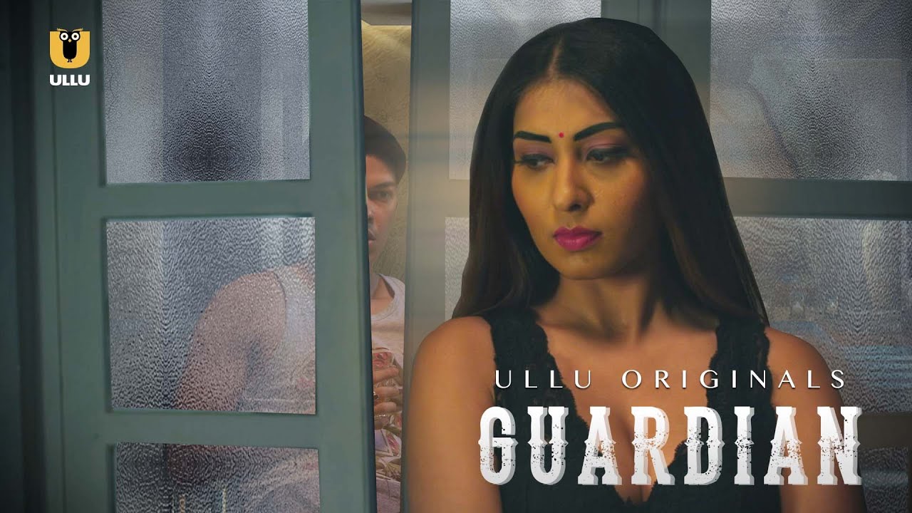 [18+] Guardian (2019) S01 ULLU Original WEB Series 480p - 720p HDRip