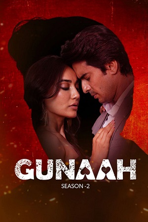 Gunaah (Season 1 – 2) Hindi Complete Hotstar Exclusive WEB Series 480p - 720p - 1080p WEB-DL
