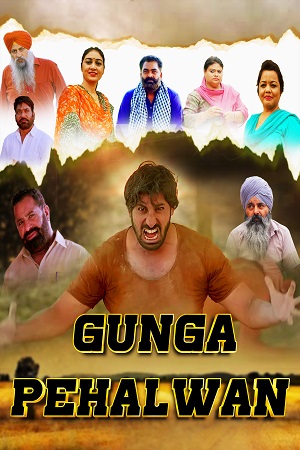Gunga Pehalwan (2022) Punjabi Full Movie 480p - 720p - 1080p