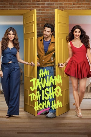 Hai Jawani Toh Ishq Hona Hai (2026) Hindi DD.1 Full Movie ZEE5 WEB-DL 480p - 720p - 1080p - 2160p 4K