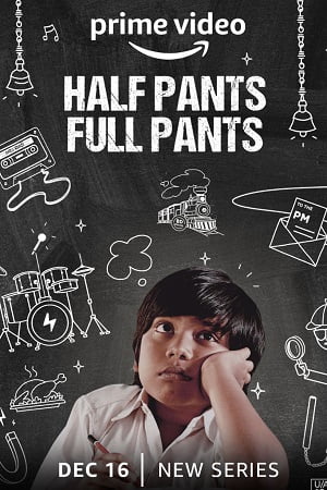 Half Pants Full Pants (Season 1) Hindi Amazon Prime Complete Web Series 480p - 720p - 1080p WEB-DL