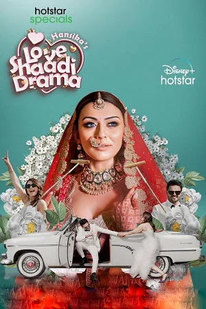 Hansika’s Love Shaadi Drama (Season 1) [S01E06 Added] Hindi Hotstar Specials Series 720p - 1080p WEB-DL